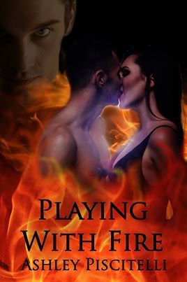 Playing With Fire by Ashley Piscitelli